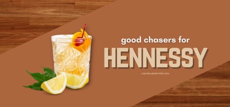 good chaser for hennessy