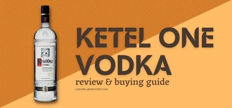 Ketel One vodka bottle, review and buying guide