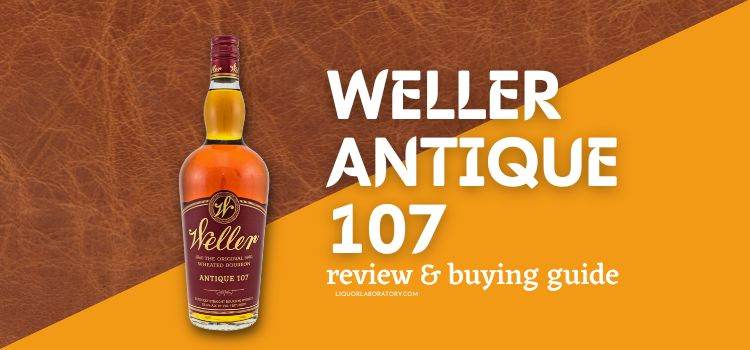 Weller Antique 107 bourbon bottle, review and buying guide
