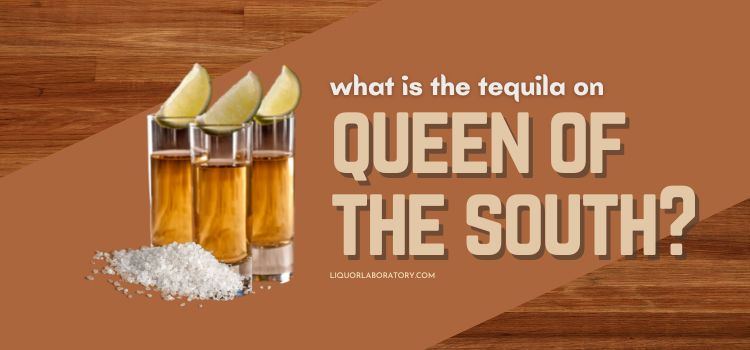 Tequila shots, Queen of the South